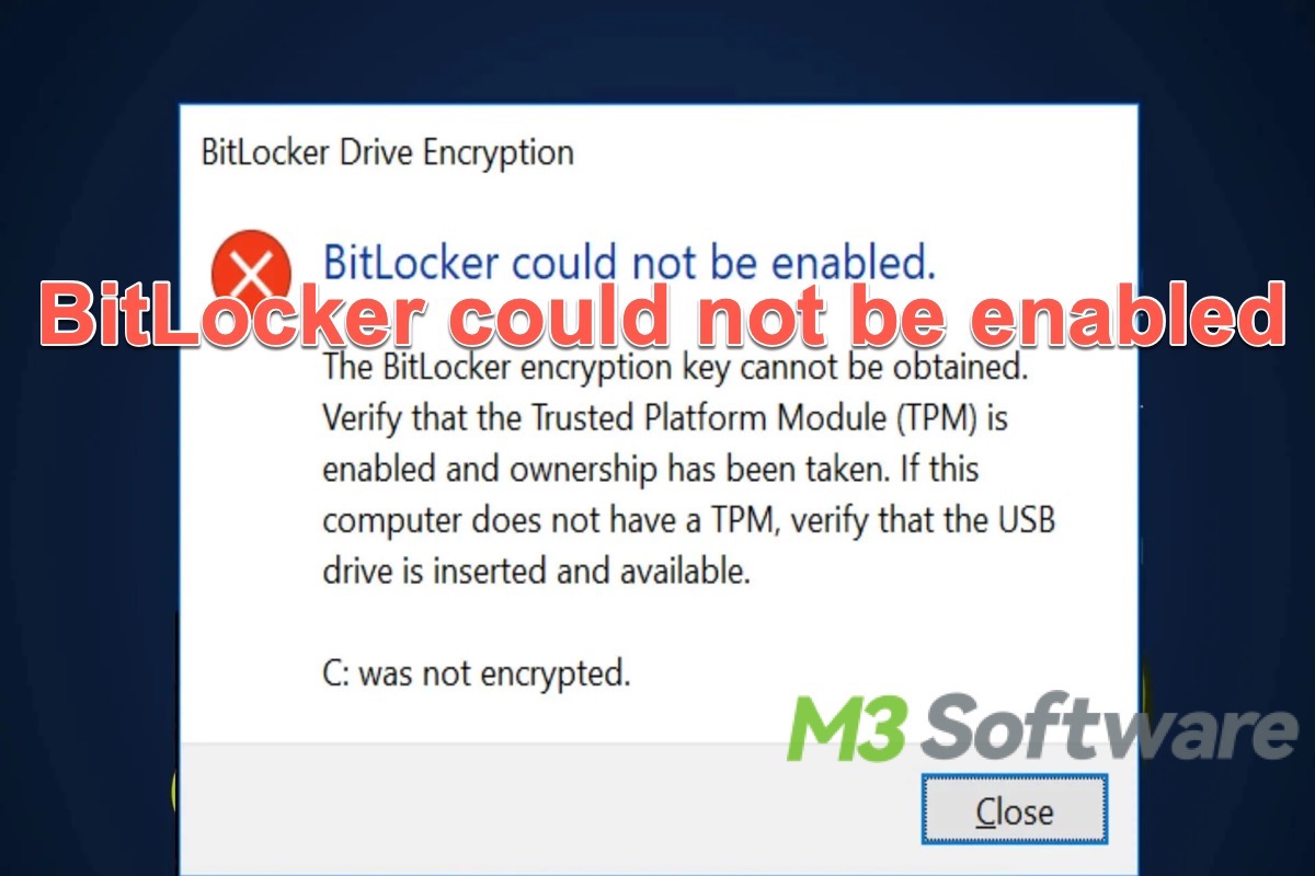 BitLocker Could Not Be Enabled Error: Causes & How to Fix?